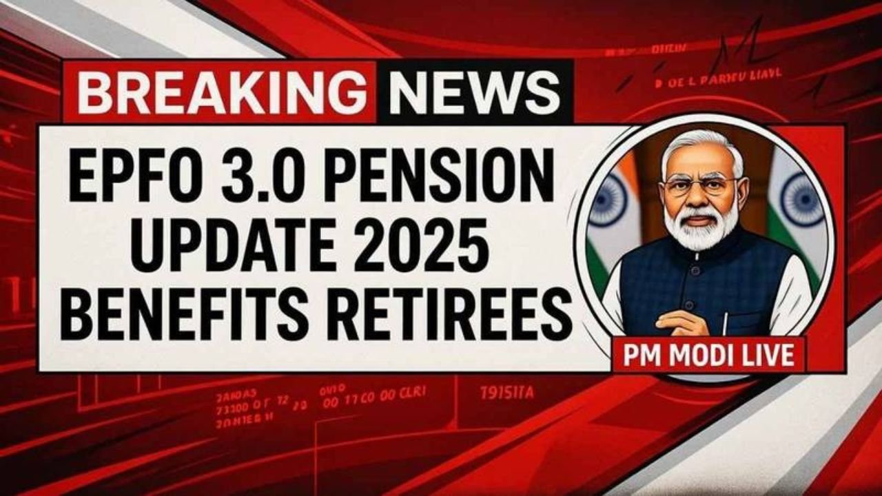 EPFO 3.0 Pension Rules 2025: How 80 Lakh Retirees Benefit From the Digital Upgrade